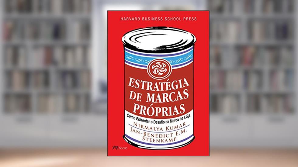 Estratégia de Marcas Próprias - Harvard Business School Press, do autor Nirmalya Kumar; Jan-Benedict E. M. Steenkamp