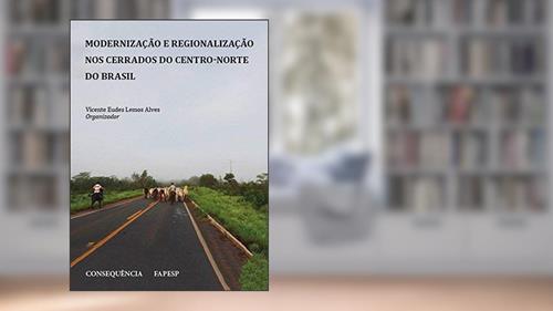 Capa de Modernização E Regionalização Nos Cerrados Do Centro-norte Do Brasil, do autor Jacob Binsztok