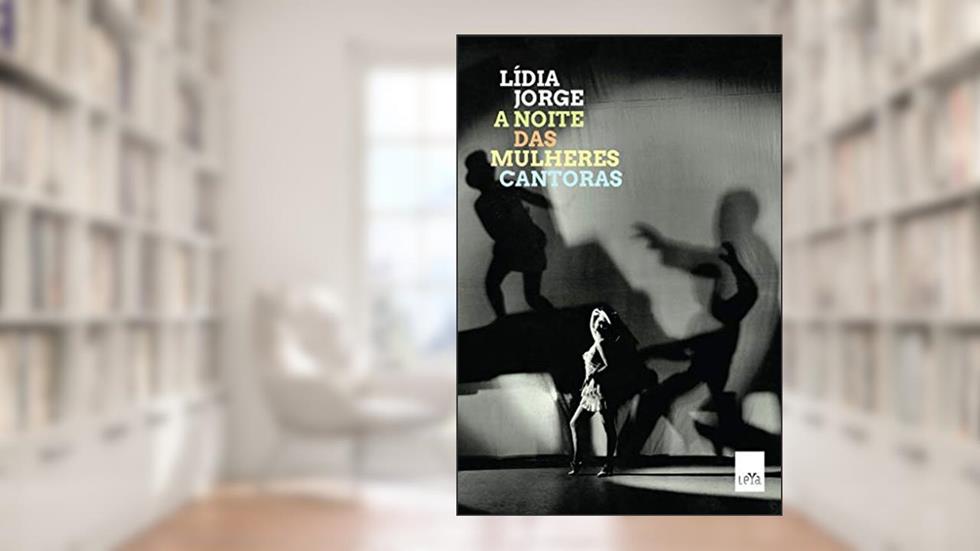 A noite das mulheres cantoras, do autor Lídia Jorge