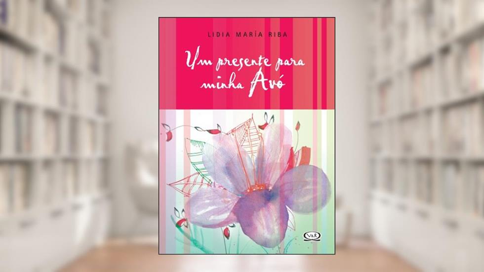 Um presente para minha avó, do autor Lidia Maria Riba