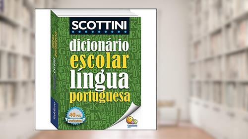 Capa de Scottini Dicionário Escolar da Língua Portuguesa, do autor ALFREDO SCOTTINI