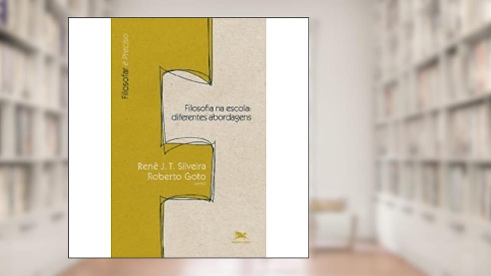 Filosofia na Escola. Diferentes Abordagens, do autor Lidia Maria Rodrigo