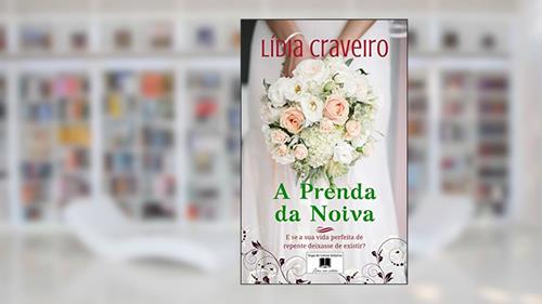 Capa de A Prenda da Noiva: E se o seu noivo não fosse quem você pensava que era?, do autor Lídia Craveiro
