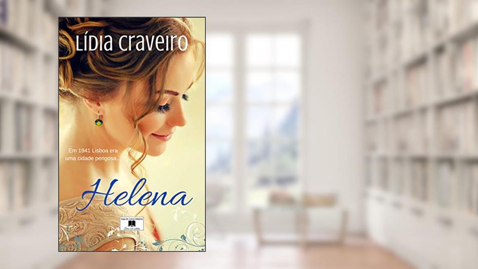 Helena: Em 1941 Lisboa era uma cidade perigosa..., do autor Lídia Craveiro