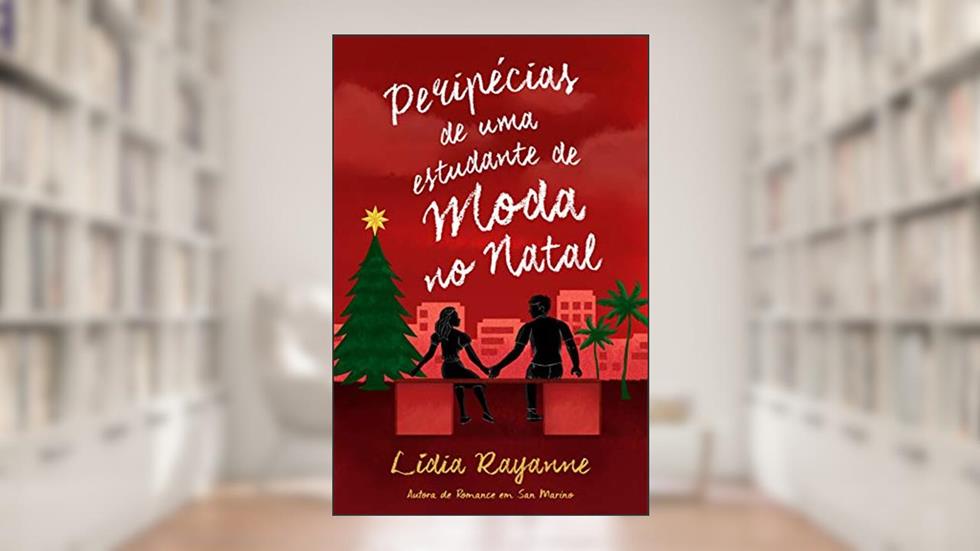 Peripécias de uma Estudante de Moda no Natal, do autor Lídia Rayanne