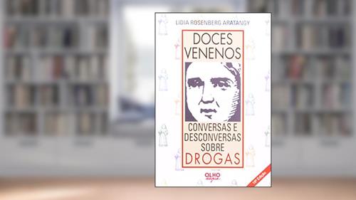 Capa de Doces Venenos Conversas E Desc. Sobre Drogas, do autor Lidia Rosenberg Arantagy
