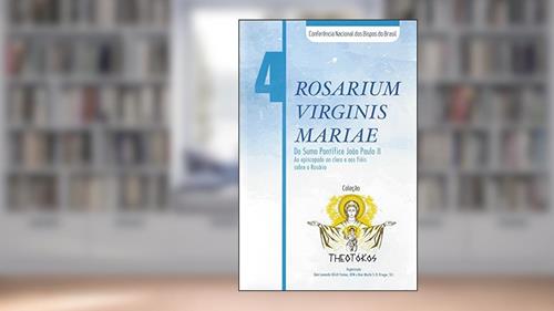 Capa de Theotokos 4 - Rosarium Virginis Mariae - do Sumo Pontifice Joao Paulo II, do autor Leonardo Steiner