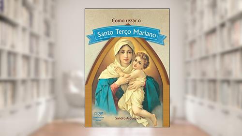 Capa de Como rezar o Santo Terço Mariano, do autor Sandro Arquejada