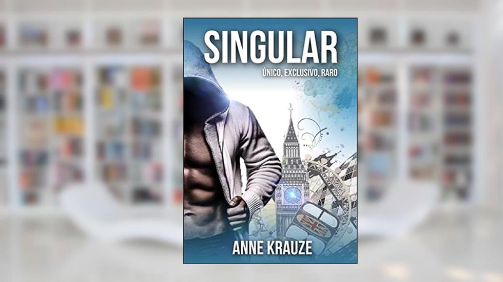 SINGULAR - Duologia completa: ÚNICO,EXCLUSIVO E RARO (LIVRO ÚNICO), do autor ANNE KRAUZE