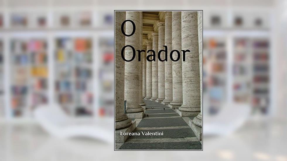 O Orador, do autor Loreana Valentini