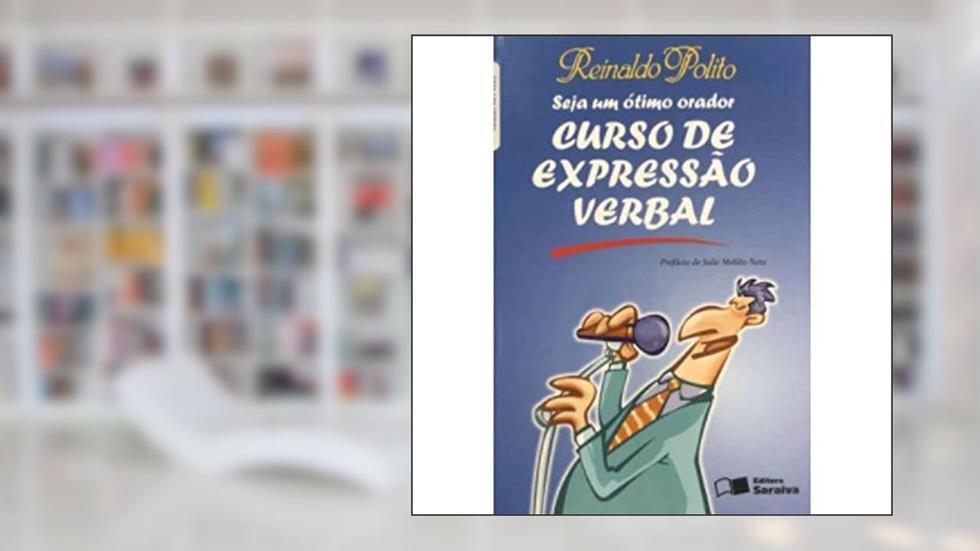Curso de Expressão Verbal. Seja Um Ótimo Orador, do autor Reinaldo Polito