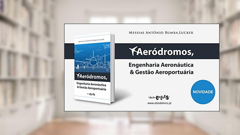 Aerodrómos, Engenharia Aeronáutica & Gestão Aeroportuária: Engenharia Aeronáutica Gestão Aeroportuária (1), do autor Messias António Bumba