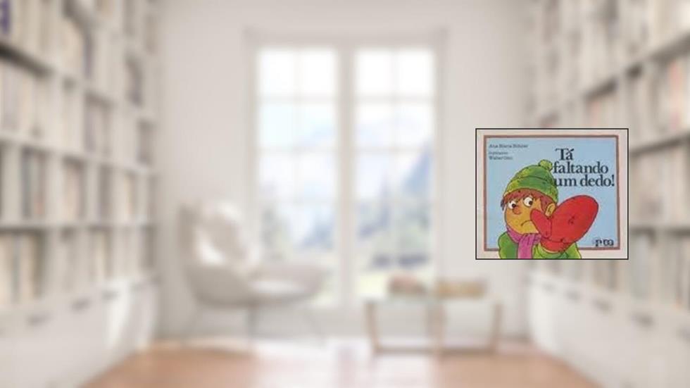 Ta Faltando Um Dedo!, do autor Ana Maria Bohrer