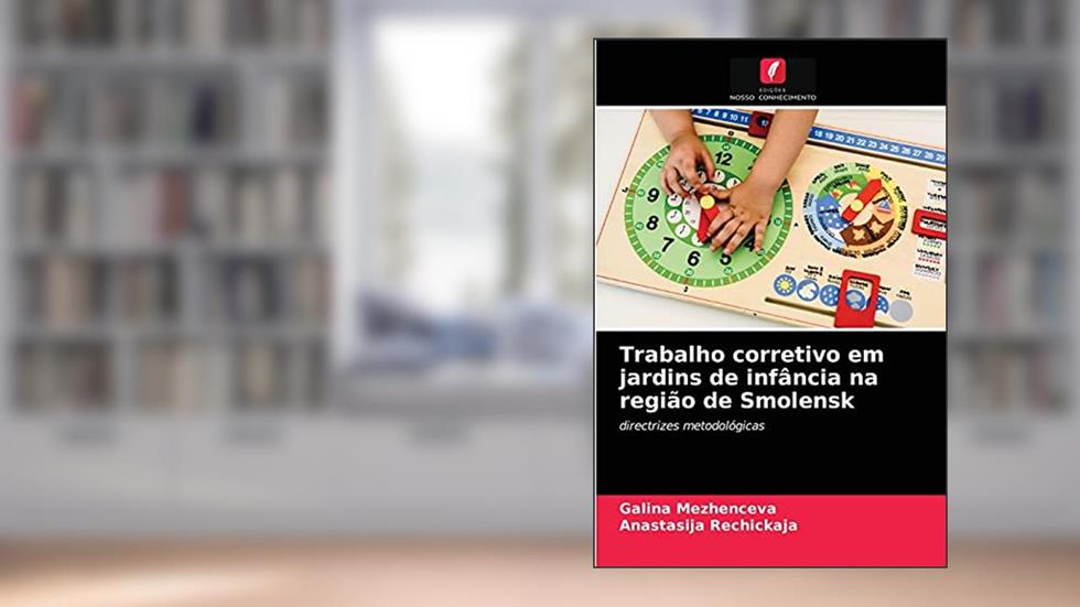 Trabalho corretivo em jardins de infância na região de Smolensk: directrizes metodológicas, do autor Galina Mezhenceva; Anastasija Rechickaja