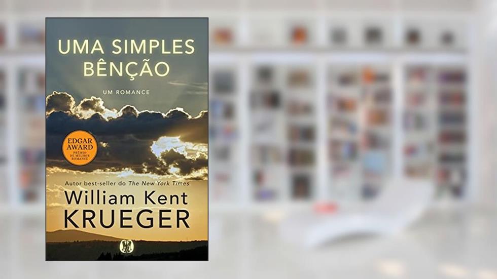 Uma simples Benção, do autor William Kent Krueger
