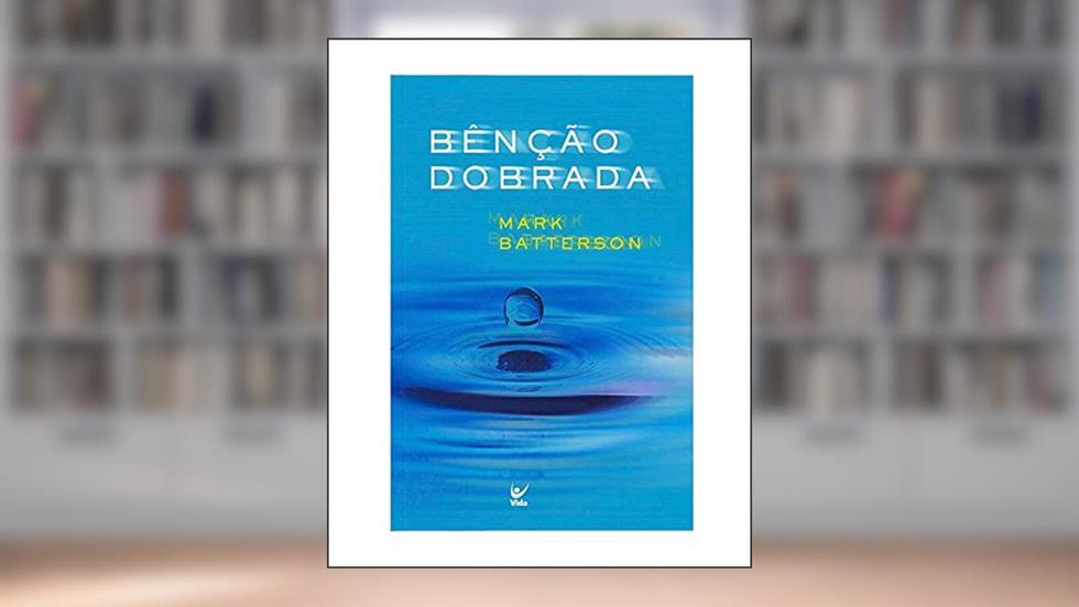 Bênção Dobrada, do autor Mark Batterson