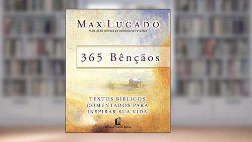 Capa de 365 bençãos: Textos bíblicos comentados para inspirar sua vida, do autor Max Lucado