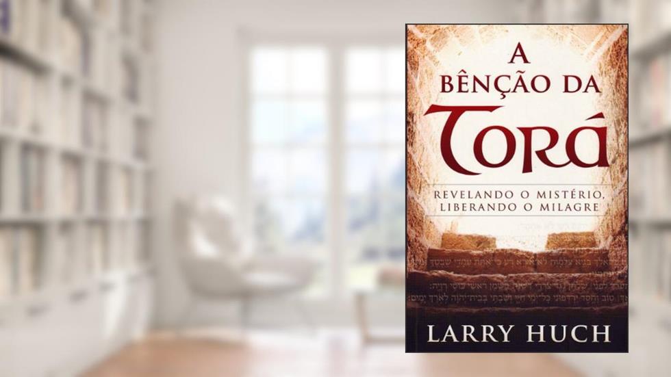 A Bênção da Torá, do autor Larry Huch