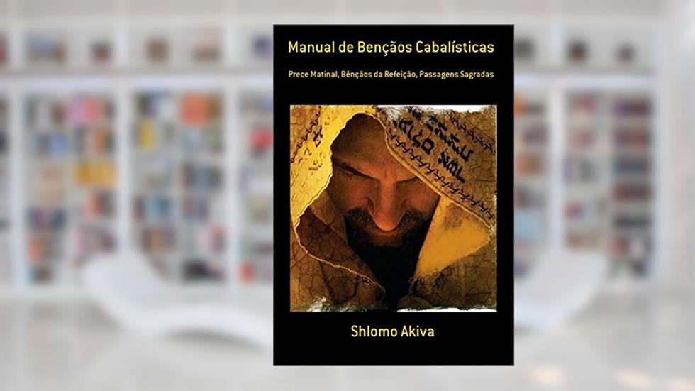 Manual De Bençãos Cabalísticas, do autor Shlomo Akiva