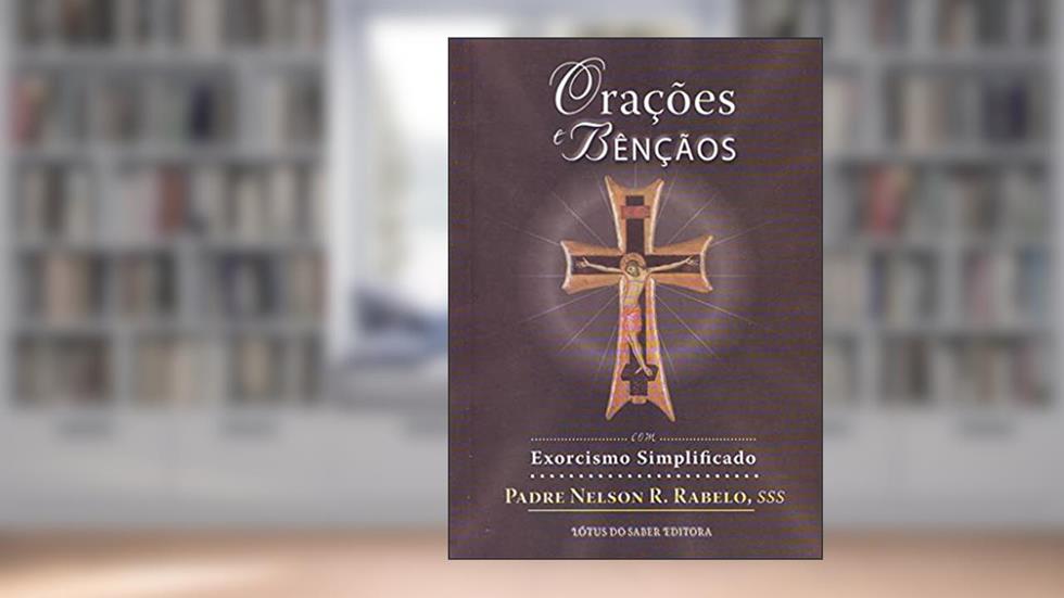 Orações e Bênçãos, do autor Padre Nelson R. Rabelo