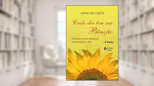 Capa de Cada dia tem sua bênção: Orações para começar e terminar o dia, do autor Anselm Grün