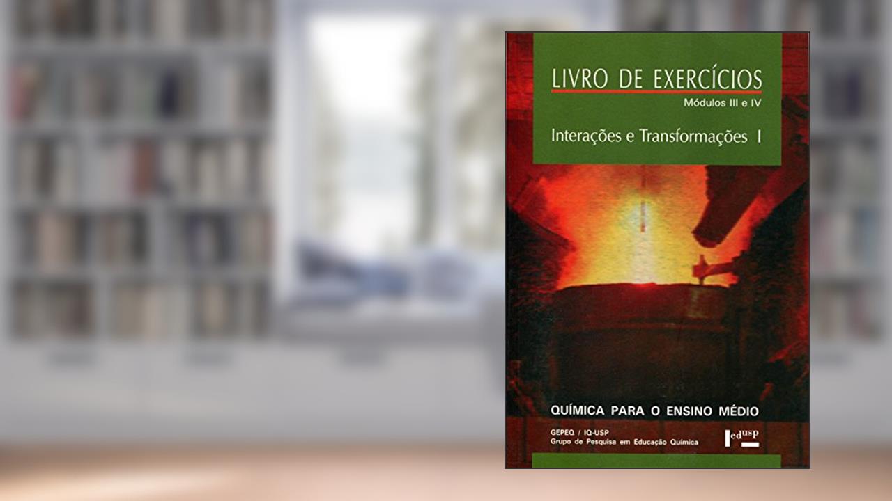 Capa de Interações e Transformações I. Química Para o Ensino Médio. Módulos III e I, do autor Vários Autores