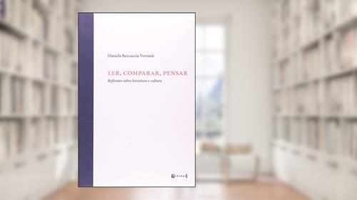 Capa de Ler, Comparar, Pensar. Reflexões Sobre Literatura e Cultura, do autor Daniela Beccaccia Versiani