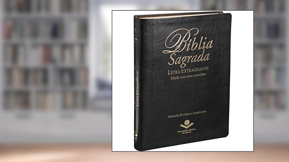 Bíblia Sagrada ARA Letra Extragigante - Com índice: Almeida Revista e Atualizada (ARA), do autor Sociedade Bíblica do Brasil