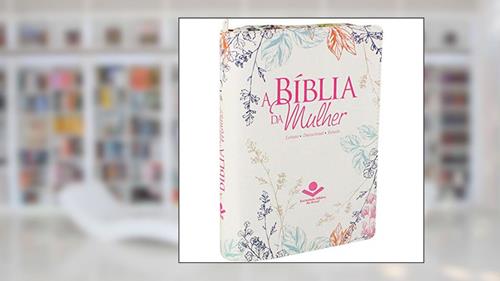 Capa de A Bíblia da Mulher com índice e zíper - Capa florida: Almeida Revista e Atualizada (ARA), do autor Sociedade Bíblica do Brasil