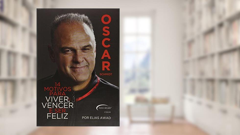 Oscar Schmidt. 14 Motivos Para Viver, Vencer e Ser Feliz, do autor Elias Awad
