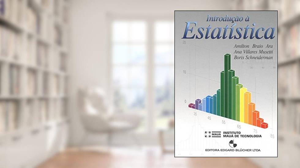 Introdução à Estatística, do autor Amilton Braio Ara; Ana Villares Musetti; Boris Schneiderman