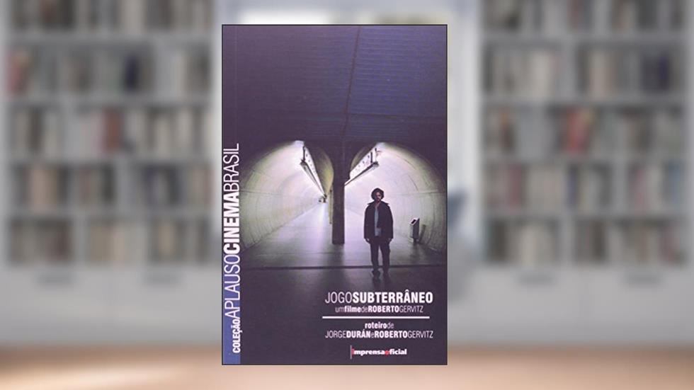 Jogo Subterraneo - Coleção Aplauso, do autor Roberto Gervitz