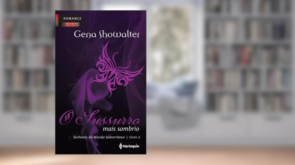 O Sussurro Mais Sombrio - Coleção Senhores Do Mundo Subterrâneo - Volume 4, do autor Gena Showalter