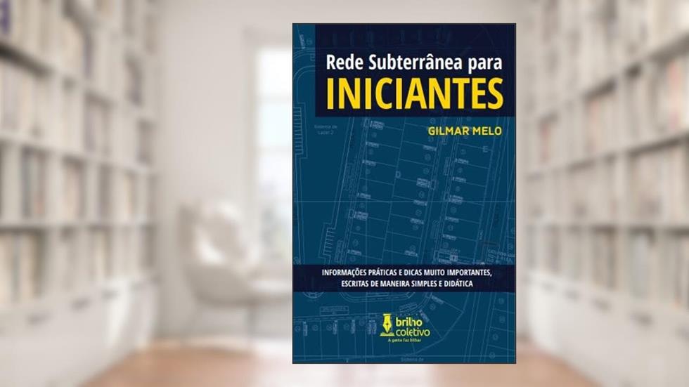 Rede Subterrânea para Iniciantes, do autor Gilmar Melo