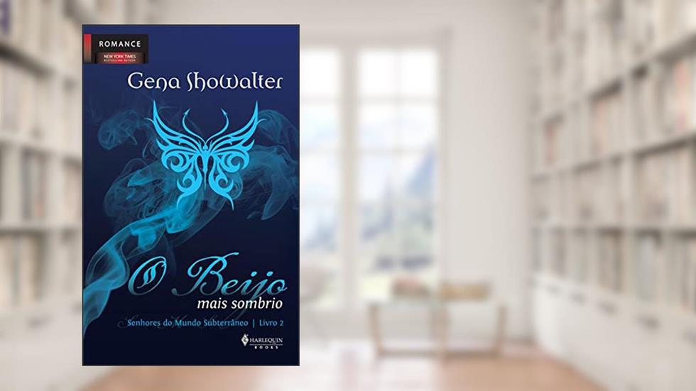 O Beijo mais Sombrio (Senhores do mundo subterrâneo Livro 2), do autor Gena Showalter