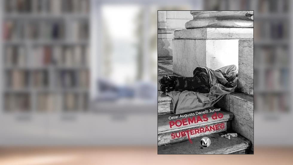 POEMAS DO SUBTERRÂNEO, do autor Cesar Augusto Danelli JUNIOR