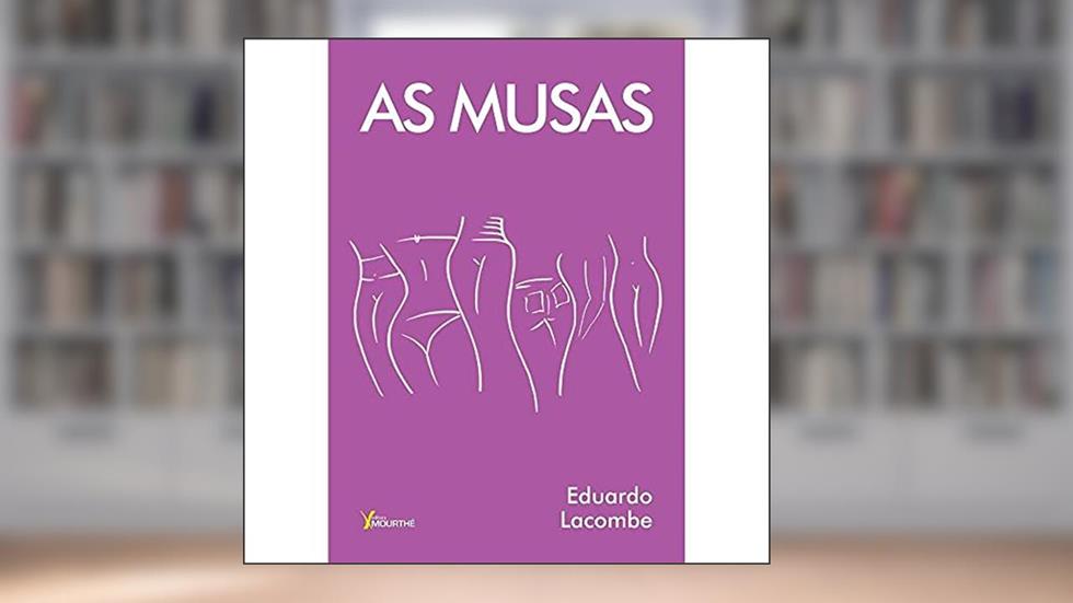 As musas, do autor Eduardo Lacombe