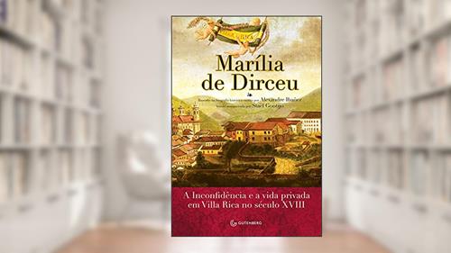 Capa de Marília de Dirceu - A musa, a Inconfidência e a vida privada em Ouro Preto no século XVIII, do autor Alexandre Ibañez; Staël Gontijo