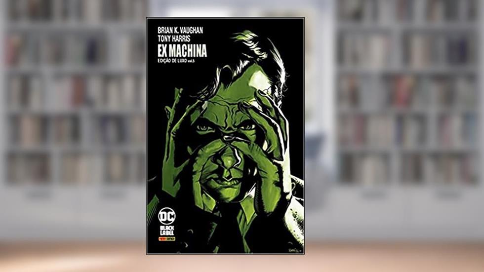 Ex Machina Vol. 5: Edição de Luxo, do autor Brian K. Vaughan; Tony Harris