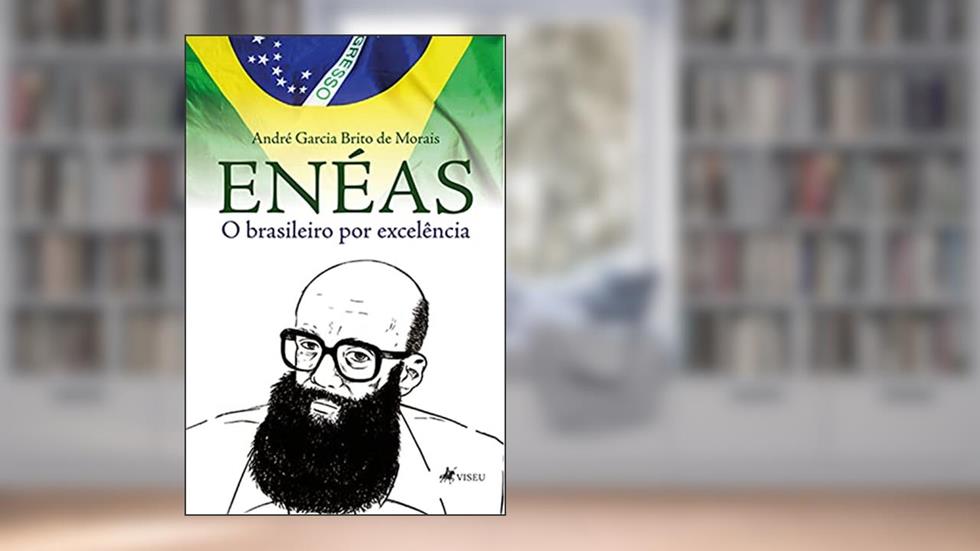 Ene?as, o brasileiro por excele^ncia, do autor André Garcia Brito de Morais