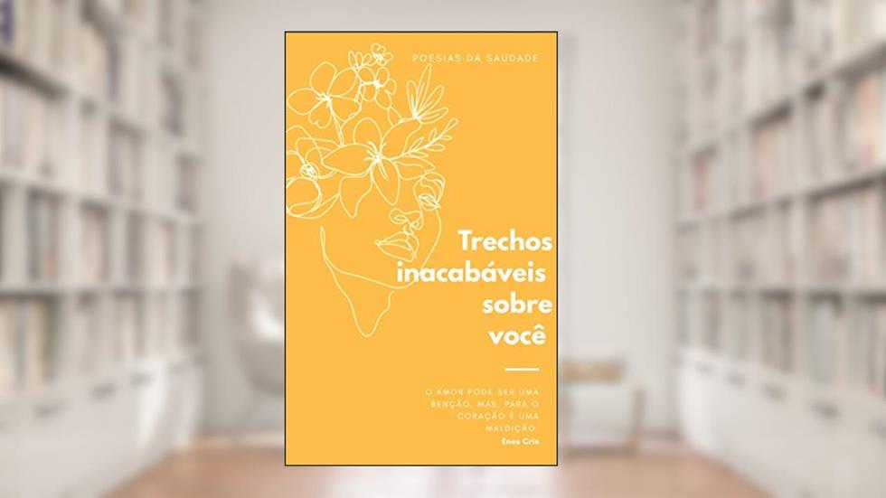 Trechos inacabáveis sobre você, do autor Enes Cris; Enes Cris
