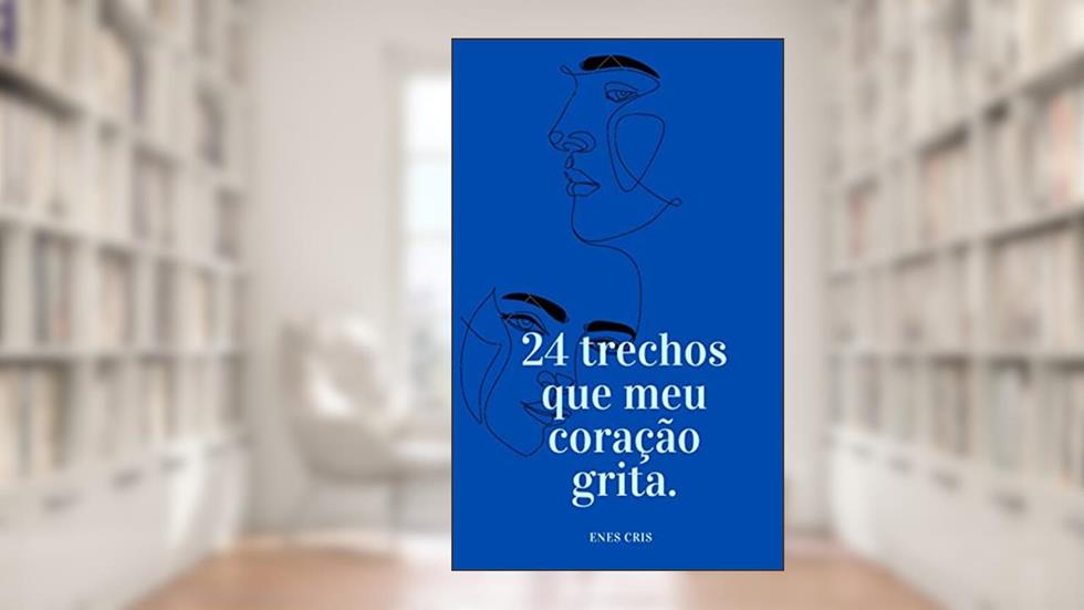24 trechos que meu coração grita.: Parte 1, do autor enes cris