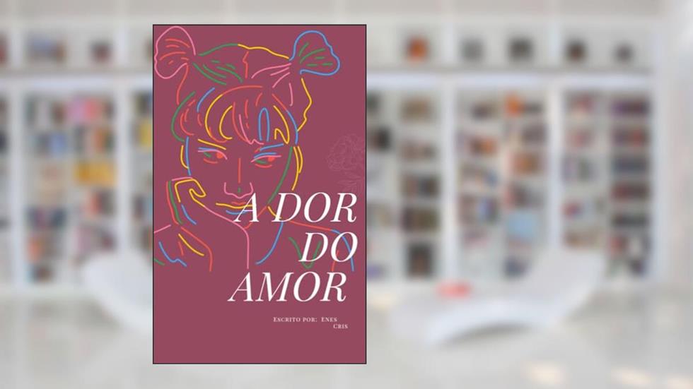 A dor do amor, do autor Enes Cris
