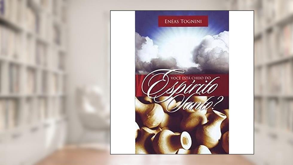 Voce Esta Cheio Do Espirito Santo?, do autor Eneas Tognini