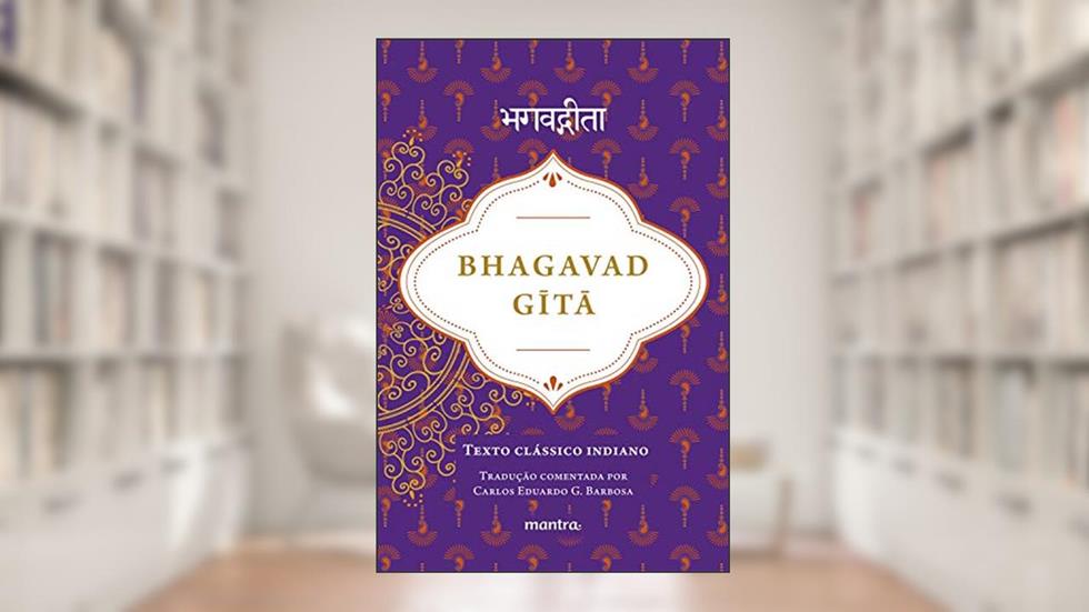 Bhagavad Gita: Texto Clássico Indiano, do autor Krsna Dvaipayana Vyasa; Carlos Eduardo Gonzales Barbosa