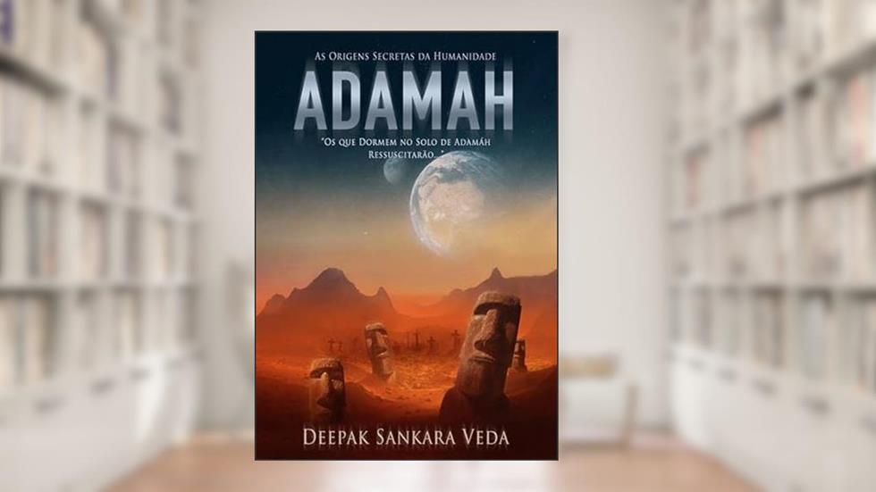 Adamah- as Origens Secretas da Humanidade, do autor Deepak Sankara Veda