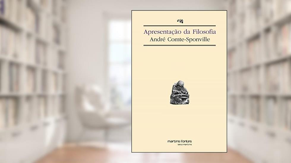 Apresentação da filosofia, do autor André Comte-Sponville