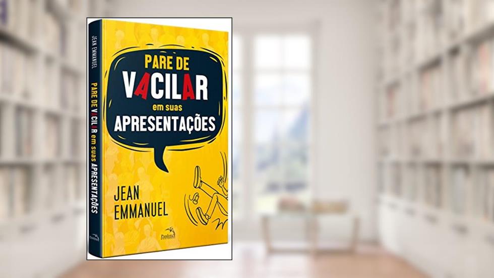 Pare de Vacilar em suas Apresentações, do autor Jean Emmanuel