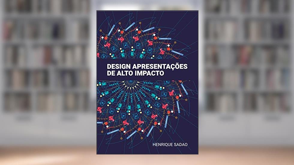Design: apresentações de alto impacto, do autor Henrique Sadao