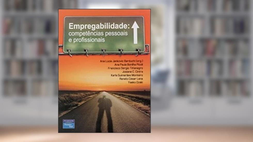 Empregabilidade: Competências Pessoais e Profissionais, do autor Vários autores